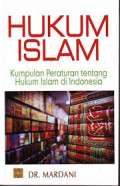Hukum Islam: Kumpulan Peraturan tentang Hukum Islam di Indonesia