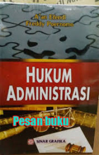 Hukum Administrasi / A'an Efendi