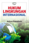 Hukum Lingkungan Internasional / Andreas Pramudianto