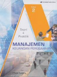 Manajemen Keuangan Perusahaan: teori dan praktik