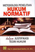 Metodologi Penelitian Hukum Normatif Dalam Justifikasi Teori Hukum