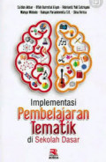 Implementasi pembelajaran tematik di Sekolah Dasar /Sa'dun Akbar