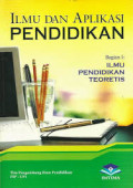 Ilmu dan Aplikasi Pendidikan Bagian I: ilmu pendidikan teoritis