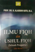 Ilmu Fiqih dan Ushul Fiqih (sebuah pengantar) / Alaiddin Koto