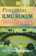 Pengantar Ilmu Hukum Tata Negara / Jimly Asshiddiqie