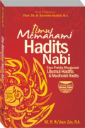 Ilmu memahami hadits Nabi : cara praktis menguasai ulumul hadits dan mustholah hadits / M.Ma'shum Zein