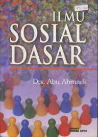 Ilmu Sosial dasar / Abu Ahmadi