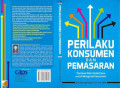 Perilaku Konsumen dan pemasaran : Panduan Riset Sederhana untuk Mengenali Konsumen / Danang Sunyoto