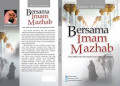 Bersama Imam Mazhab: Imam Malik, Imam Abu Hanifa, Imam Syafi'i, Imam Ahmad