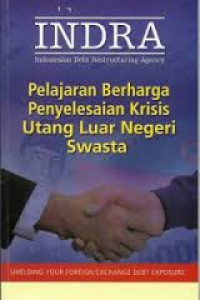 Pelajaran Berharga Penyelesaian Krisis Utang Luar Negeri Swasta (Indra)