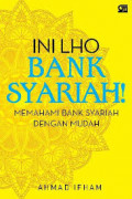 Ini lho Bank Syariah, Memahami Bank syariah dengan mudah