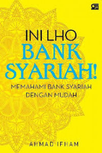 Ini lho Bank Syariah, Memahami Bank syariah dengan mudah