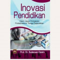 Inovasi pendidikan : dalam upaya peningkatan profesionalisme tenaga kependidikan / Sudarwan Danim