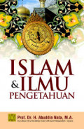 Islam dan ilmu pengetahuan / Abuddin Nata