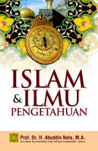 Islam dan ilmu pengetahuan / Abuddin Nata