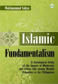 Islamic Fundamentalism: a socialogical study of the impact of modernity and urban life among muslim urbanites in the Philippines