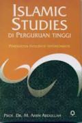 Islamic Studies di Perguruan Tinggi: pendekatan integratif - interkonektif