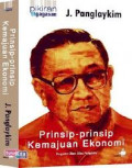 Pikiran dan Gagasan J. Panglaykim : Prinsip-Prinsip Kemajuan Ekonomi