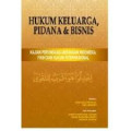 Hukum Keluarga, Pidana dan Bisnis: kajian Perundang-undangan Indonesia, Fikih dan Hukum Internasional