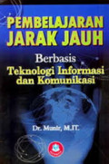 Pembelajaran Jarak Jauh Berbasis Teknologi Informasi dan Komunikasi /Munir