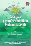 Jejak-Jejak Filsafat Pendidikan Muhammadiyah : Membangun Basis Etis Filosofis Bagi Pendidikan / Abdul Munir Mulkhan (Editor)