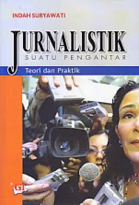 Jurnalistik Suatu Pengantar: Teori dan Praktik