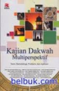 Kajian Dakwah Multiperspektif: teori, metodologi, problem, dan aplikasi