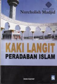 Kaki Langit Peradaban Islam / Nurcholish Madjid
