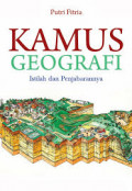 Kamus Geografi: istilah dan Penjabarannya / Putri Fitria