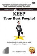 Keep Your Best People! Jangan Smapai Karyawan Anda Hengkang atau Dibajak