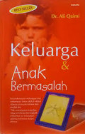 Keluarga dan  Anak Bermasalah / Ali Qaimi; Terj. Najib Husein Alydrus