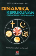 Dinamika Kerukunan Antarumat Beragama: konflik, rekonsiliasi, dan harmoni