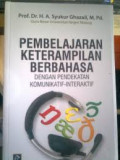 Pembelajaran Keterampilan Berbahasa dengan Pendekatan Komunikatif-Interaktif