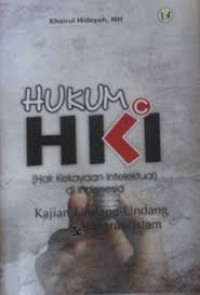 Hukum HKI (Hak Kekayaan Intelektual) di Indonesia: kajian Undang-undang dan integrasi Islam