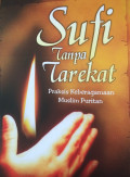Sufi Tanpa Tarekat : praksis keberagaman muslim puritan