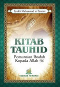 Kitab Tauhid, Pemurnian ibadah kepada Allah SWT