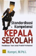 Standardisasi Kompetensi Kepala Sekolah: pendekatan teori untuk prakti profesional