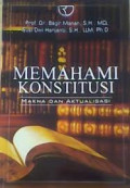 Memahami Konstitusi: makna dan aktualisasi