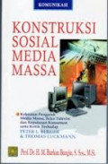 Konstruksi Sosial Media Massa: kekuatan media massa, iklan televisi dan keputusan konsumen serta kritik terhadap Peter L. Berger dan Thomas Luckmann