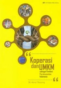 Koperasi dan UKM : sebagai Fondasi perekonomian indonesia  / M.Azrul Tanjung