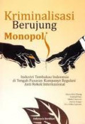 Kriminalisasi Berujung Monopoli: industri tembakau Indonesia di tengah pusaran kampanye regulasi anti rokok internasional