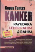 Kupas Tuntas Kanker Payudara, Leher Rahim dan Rahim / Astrid Savitri