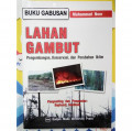 lahan Gambut : Pengembangan, konservasi, dan perubahan iklim / Muhammad Noor