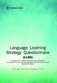 Language learning strategy questionnaire ( LLSQ) / Bambang Setiyadi