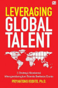 The 5 e Leveraging global talent , 5 strategi akselerasi mengembangkan talenta berkelas dunia