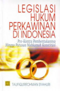 Legislasi Hukum Perkawinan di Indonesia / Taufiqurrohman Syahuri