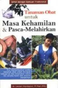Tanaman Obat Untuk Masa Kehamilan dan Pasca-Melahirkan