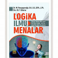 Logika ilmu menalar : dasar-dasar berfikir tertib, logis, kritis, analitis, dialektis / ;EK. T. Gilarso :W. Poespoprodjo