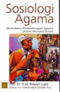 Sosiologi Agama: memahami perkembangan agama dalam interaksi sosial / M. Ridwan Lubis