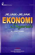 Jejak-Jejak Ekonomi Syariah / Luthfi Hamidi